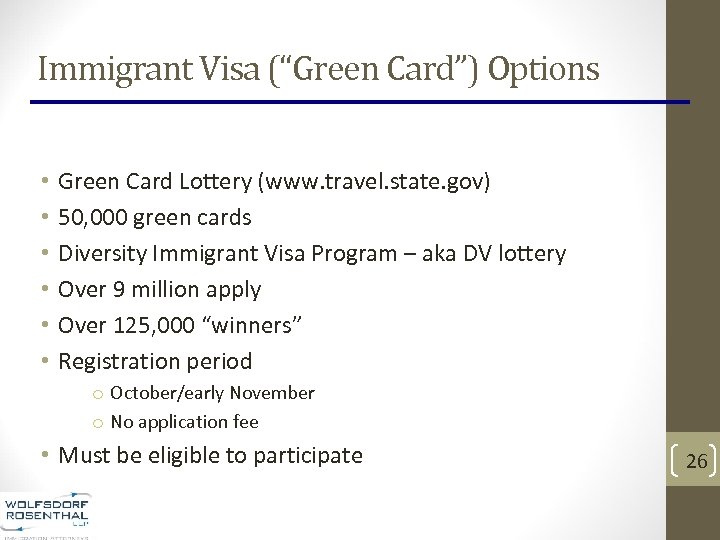 Immigrant Visa (“Green Card”) Options • • • Green Card Lottery (www. travel. state.