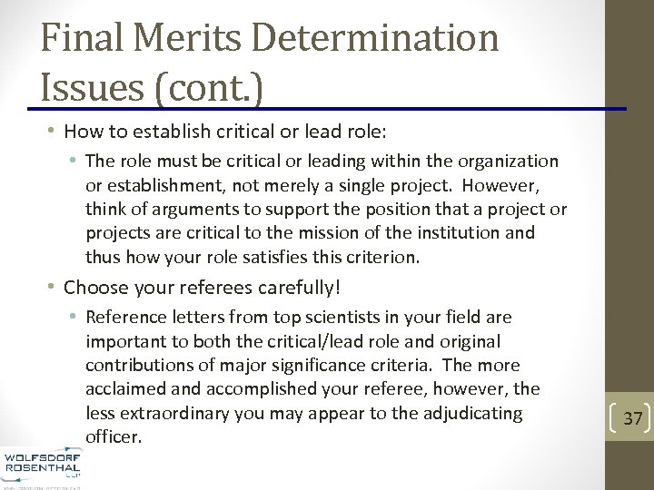 Final Merits Determination Issues (cont. ) • How to establish critical or lead role: