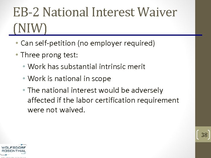 EB-2 National Interest Waiver (NIW) • Can self-petition (no employer required) • Three prong