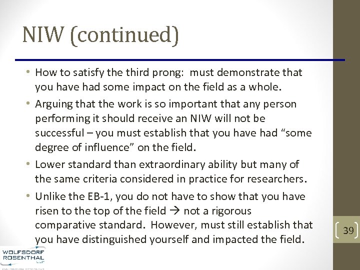 NIW (continued) • How to satisfy the third prong: must demonstrate that you have
