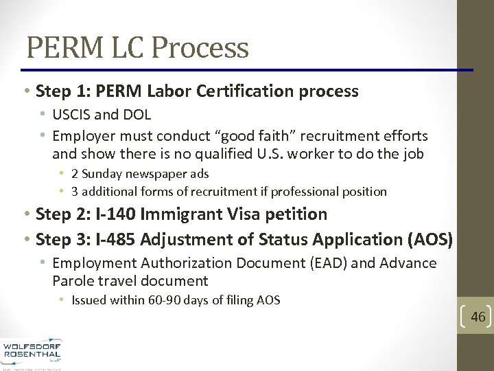 PERM LC Process • Step 1: PERM Labor Certification process • USCIS and DOL