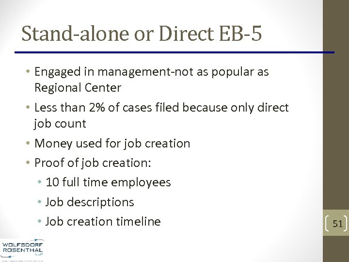 Stand-alone or Direct EB-5 • Engaged in management-not as popular as Regional Center •
