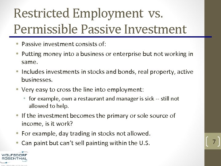 Restricted Employment vs. Permissible Passive Investment • Passive investment consists of: • Putting money