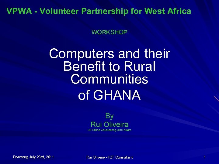 VPWA - Volunteer Partnership for West Africa WORKSHOP Computers and their Benefit to Rural