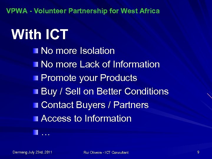 VPWA - Volunteer Partnership for West Africa With ICT No more Isolation No more