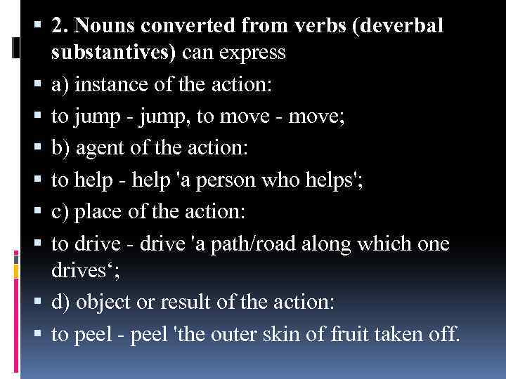  2. Nouns converted from verbs (deverbal substantives) can express a) instance of the