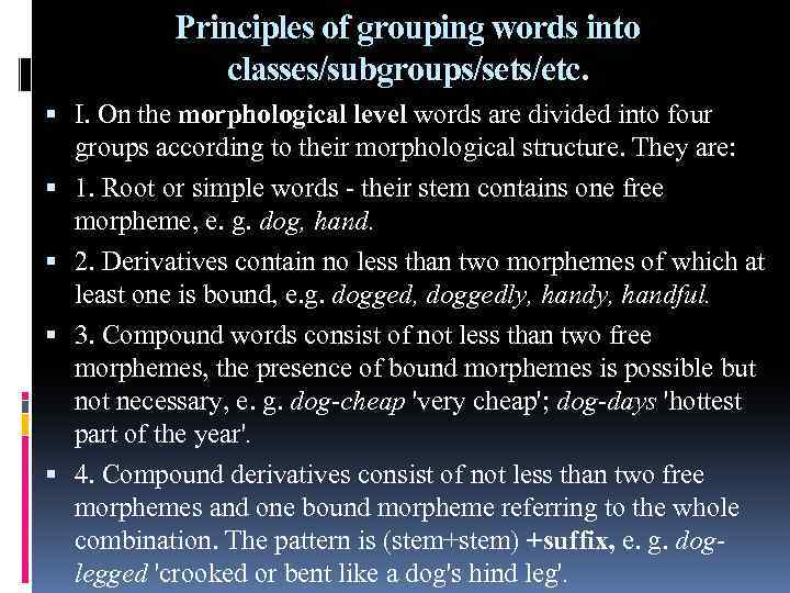 Principles of grouping words into classes/subgroups/sets/etc. I. On the morphological level words are divided