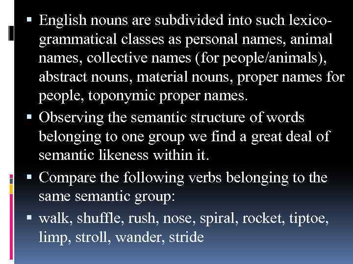  English nouns are subdivided into such lexicogrammatical classes as personal names, animal names,