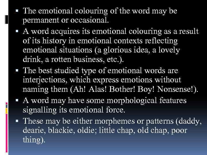  The emotional colouring of the word may be permanent or occasional. A word