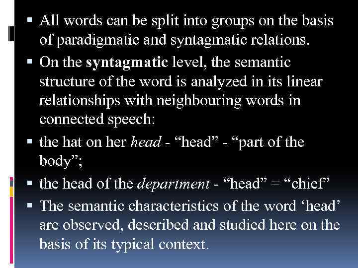  All words can be split into groups on the basis of paradigmatic and