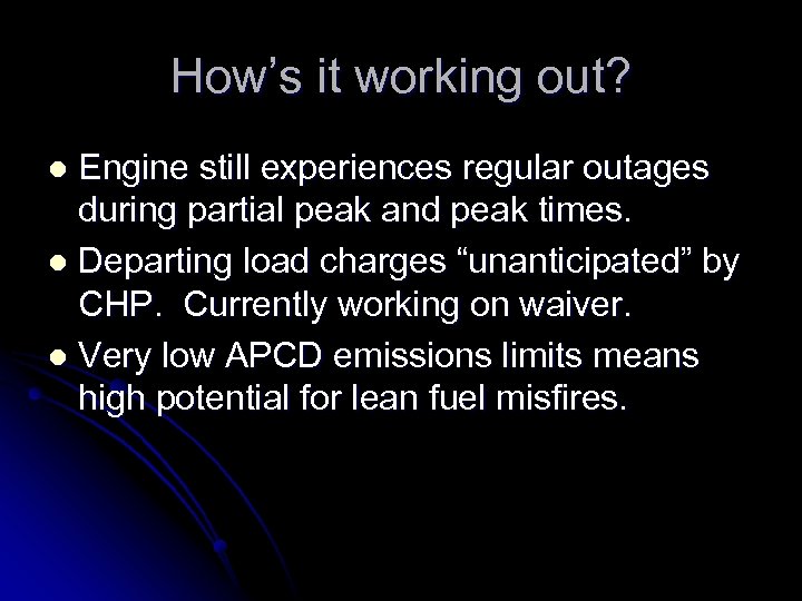 How’s it working out? Engine still experiences regular outages during partial peak and peak