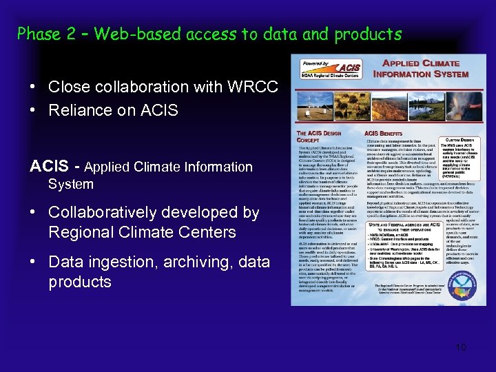 Phase 2 – Web-based access to data and products • Close collaboration with WRCC