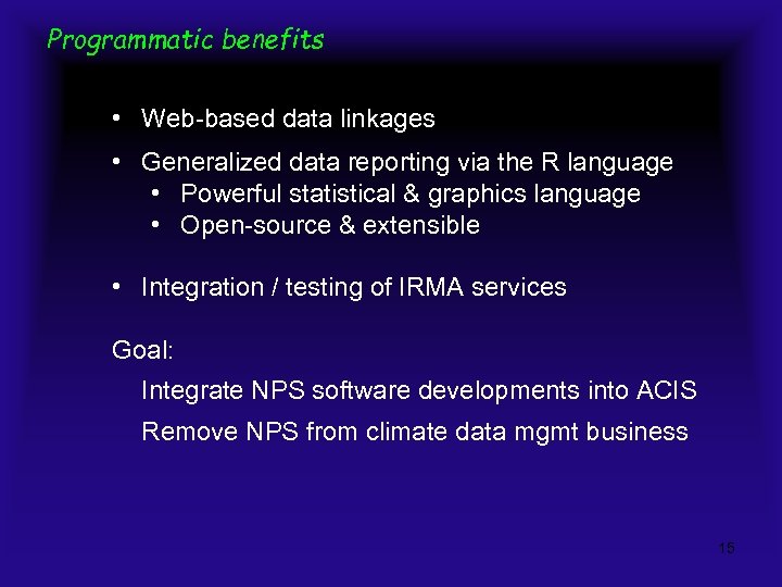 Programmatic benefits • Web-based data linkages • Generalized data reporting via the R language