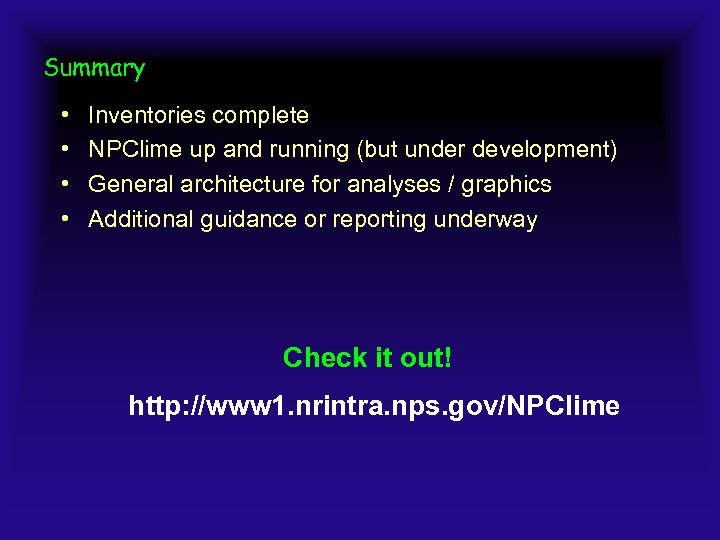 Summary • • Inventories complete NPClime up and running (but under development) General architecture