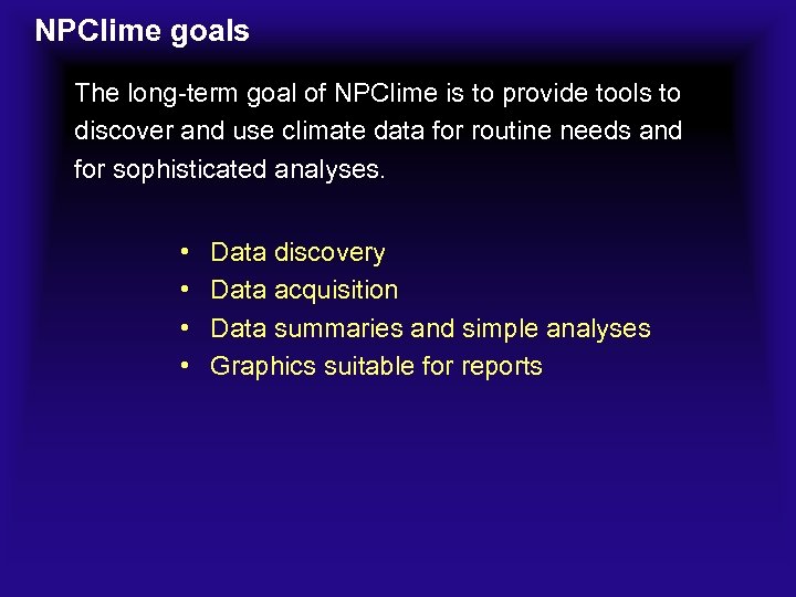 NPClime goals The long-term goal of NPClime is to provide tools to discover and