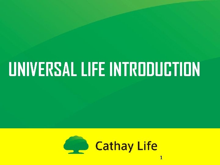 UNIVERSAL LIFE INTRODUCTION 1 