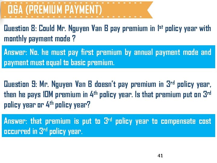 Q&A (PREMIUM PAYMENT) Question 8: Could Mr. Nguyen Van B pay premium in 1