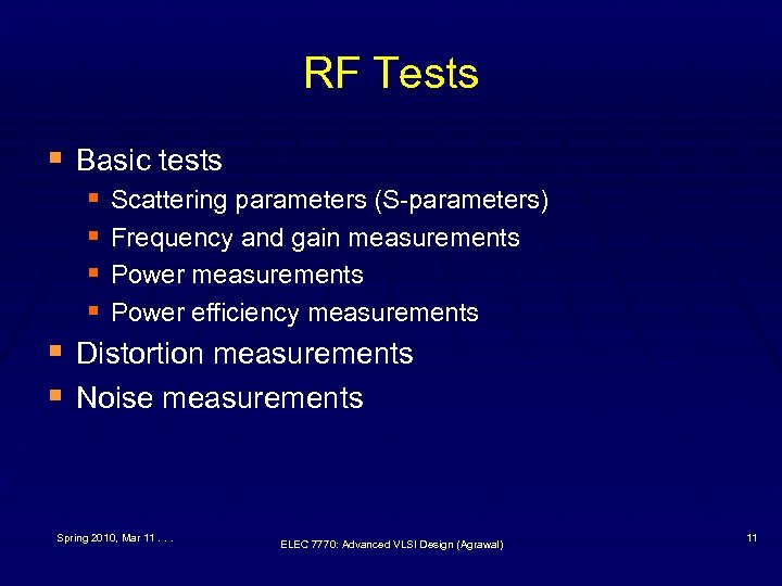RF Tests § Basic tests § § § Scattering parameters (S-parameters) § Frequency and
