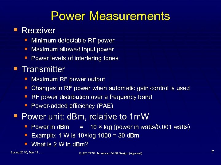 Power Measurements § Receiver § § § Minimum detectable RF power Maximum allowed input