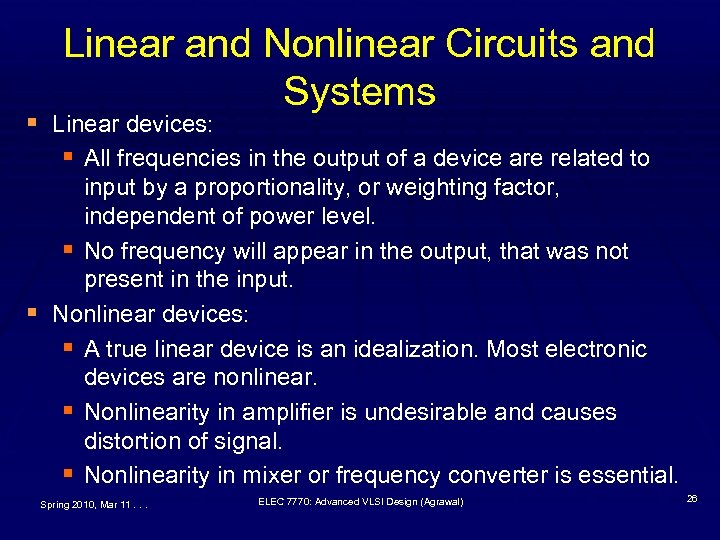 Linear and Nonlinear Circuits and Systems § Linear devices: § All frequencies in the