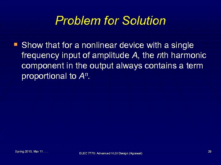 Problem for Solution § Show that for a nonlinear device with a single frequency