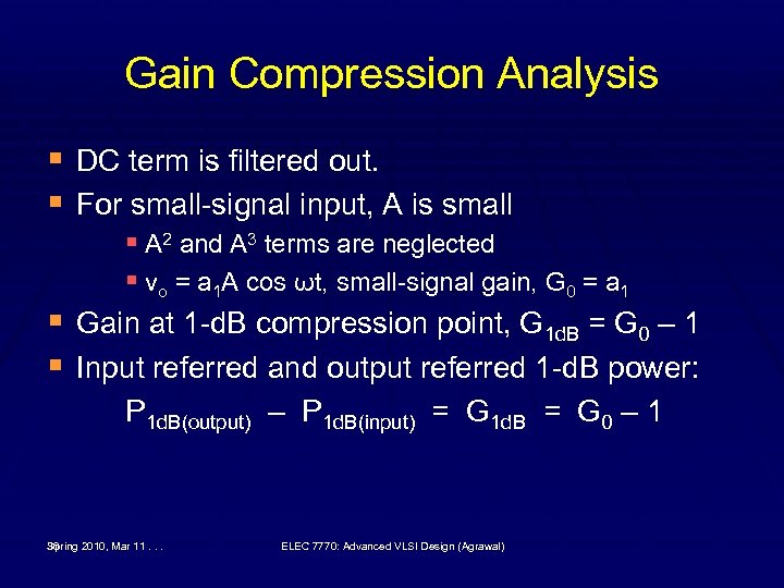 Gain Compression Analysis § DC term is filtered out. § For small-signal input, A