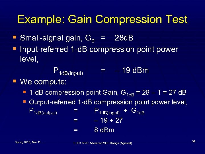 Example: Gain Compression Test § Small-signal gain, G 0 = 28 d. B §