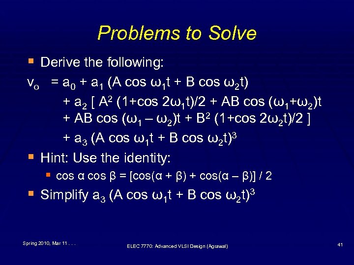 Problems to Solve § Derive the following: vo = a 0 + a 1