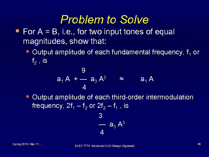Problem to Solve § For A = B, i. e. , for two input