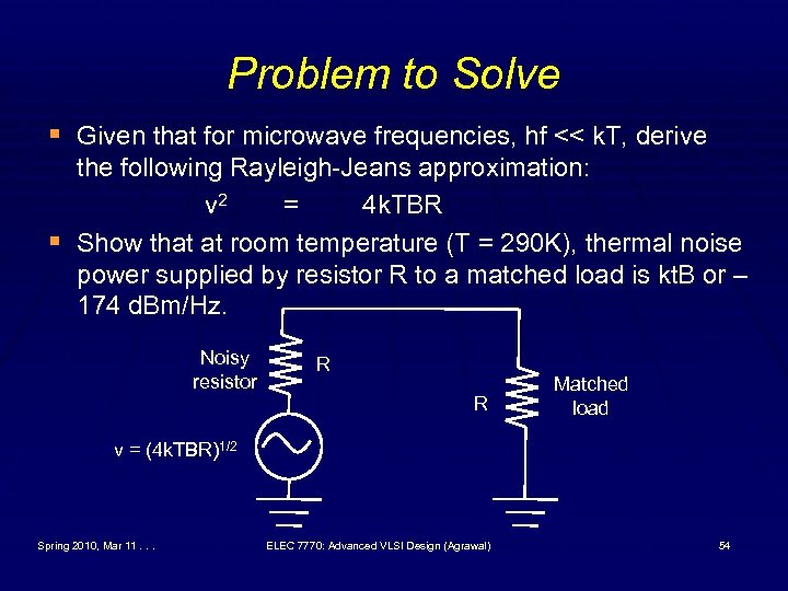 Problem to Solve § Given that for microwave frequencies, hf << k. T, derive