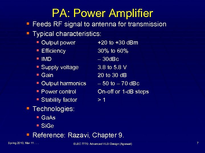 PA: Power Amplifier § Feeds RF signal to antenna for transmission § Typical characteristics: