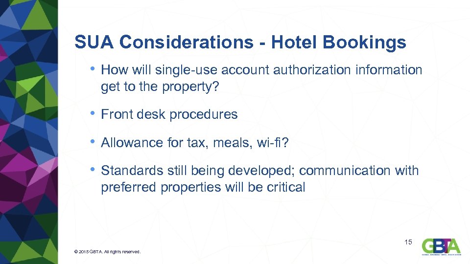 SUA Considerations - Hotel Bookings • How will single-use account authorization information get to