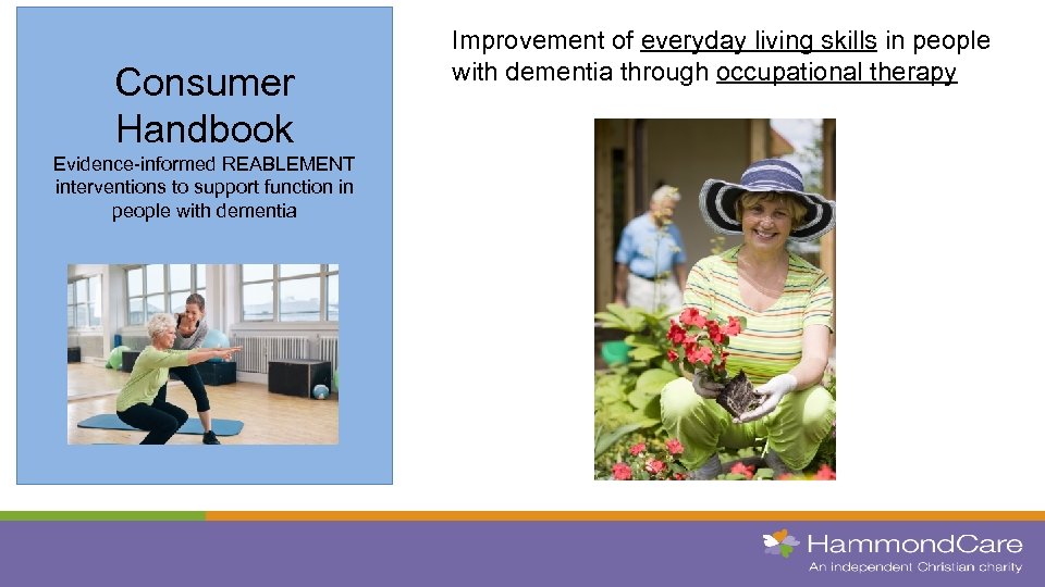 Consumer Handbook Evidence-informed REABLEMENT interventions to support function in people with dementia Improvement of