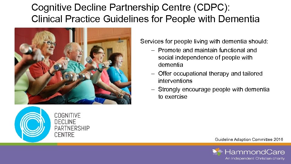 Cognitive Decline Partnership Centre (CDPC): Clinical Practice Guidelines for People with Dementia Services for
