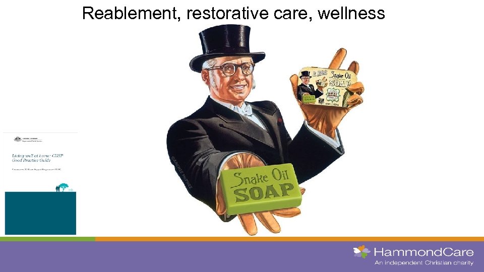Reablement, restorative care, wellness 