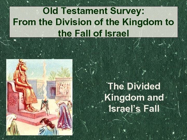 Old Testament Survey: From the Division of the Kingdom to the Fall of Israel