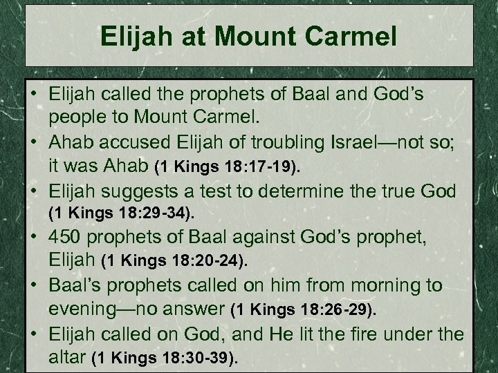 Elijah at Mount Carmel • Elijah called the prophets of Baal and God’s people