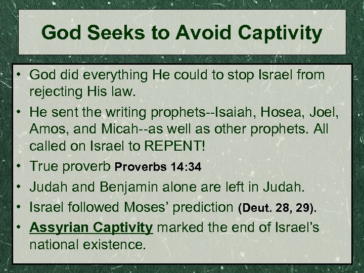 God Seeks to Avoid Captivity • God did everything He could to stop Israel