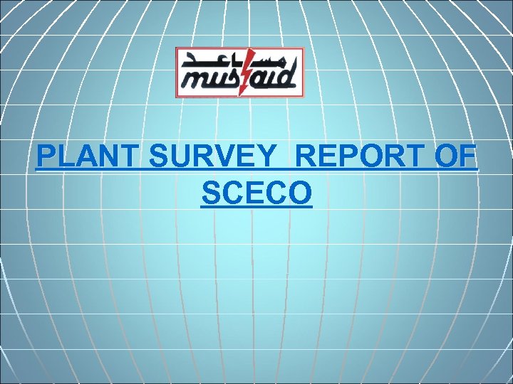 PLANT SURVEY REPORT OF SCECO 
