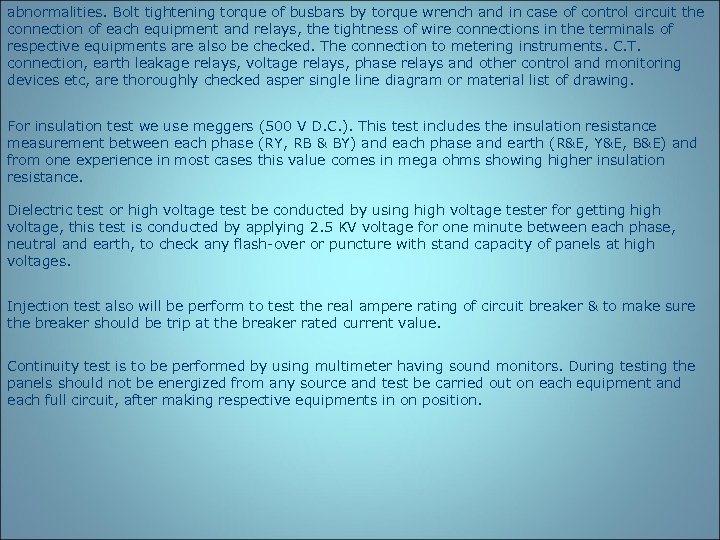 abnormalities. Bolt tightening torque of busbars by torque wrench and in case of control