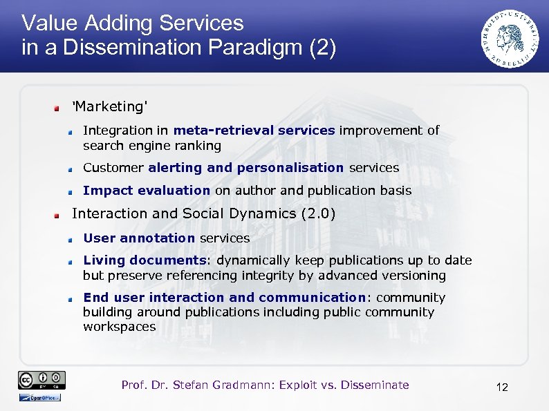 Value Adding Services in a Dissemination Paradigm (2) 'Marketing' Integration in meta-retrieval services improvement