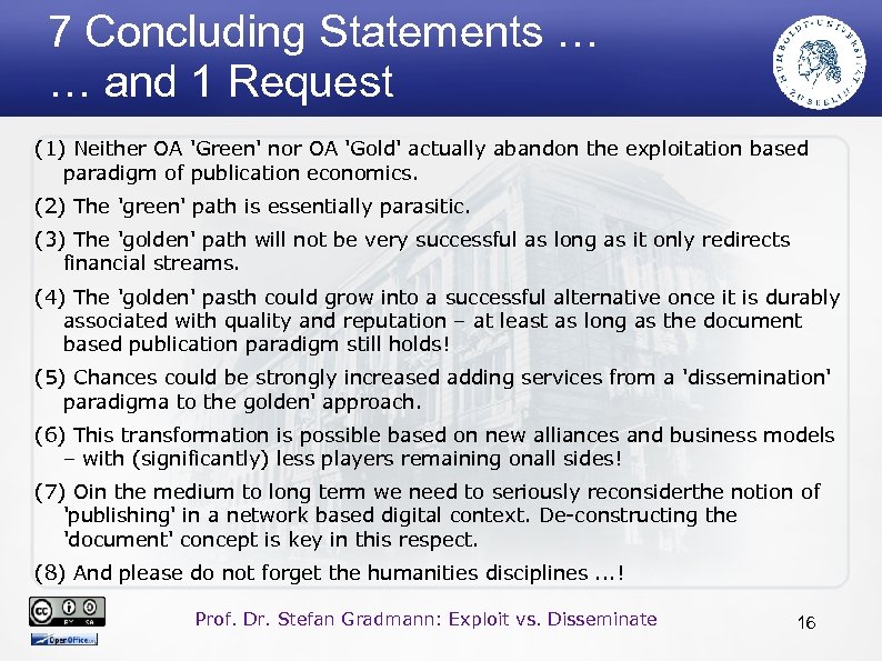 7 Concluding Statements … … and 1 Request (1) Neither OA 'Green' nor OA