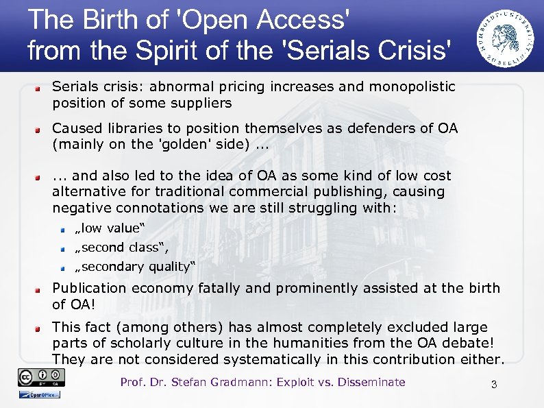 The Birth of 'Open Access' from the Spirit of the 'Serials Crisis' Serials crisis: