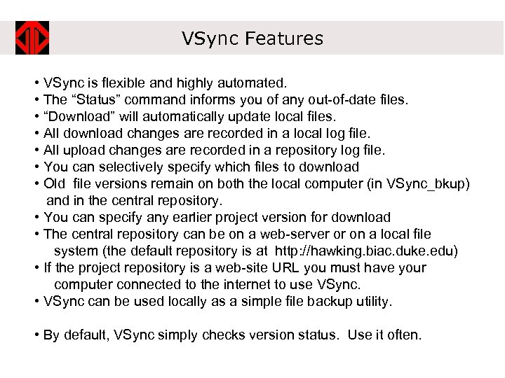 VSync Features • VSync is flexible and highly automated. • The “Status” command informs