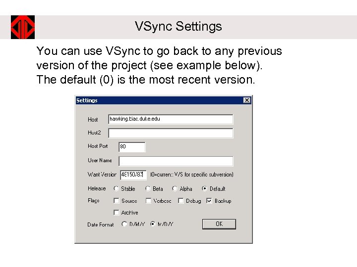 VSync Settings You can use VSync to go back to any previous version of