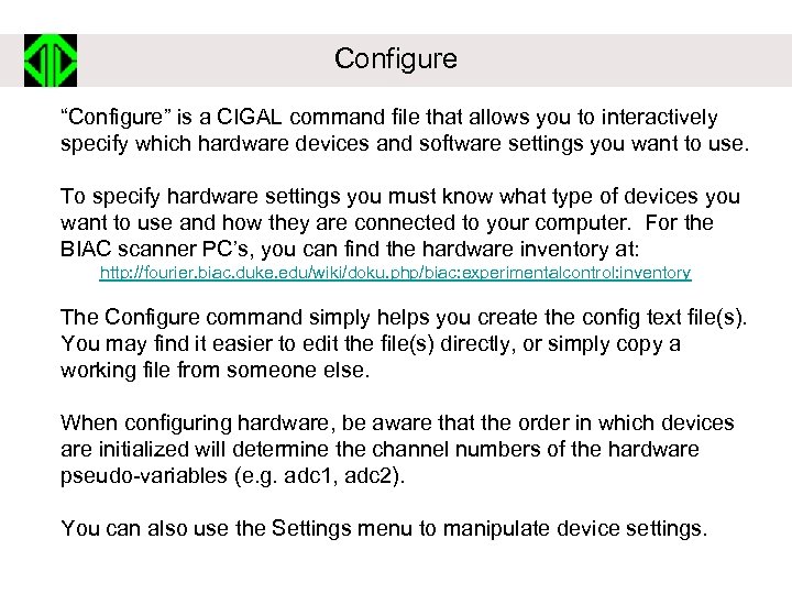 Configure “Configure” is a CIGAL command file that allows you to interactively specify which