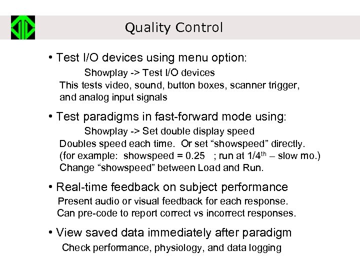 Quality Control • Test I/O devices using menu option: Showplay -> Test I/O devices