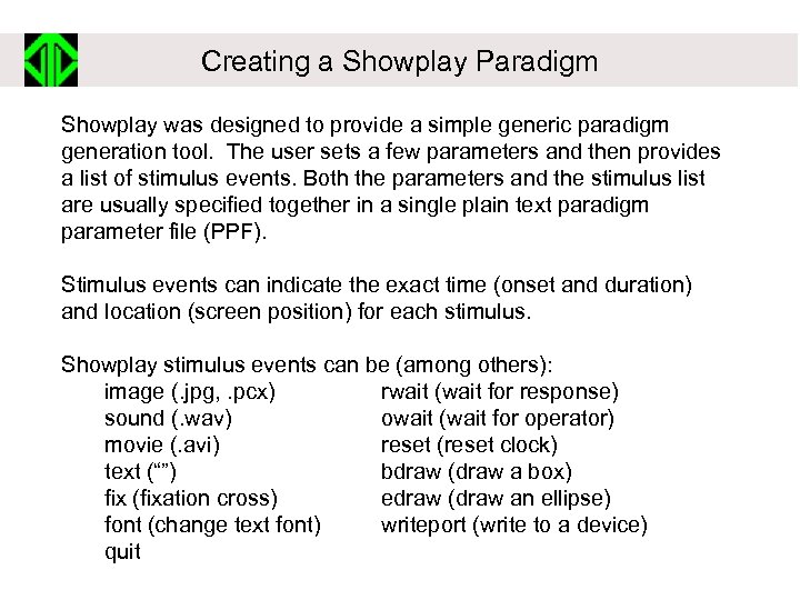 Creating a Showplay Paradigm Showplay was designed to provide a simple generic paradigm generation