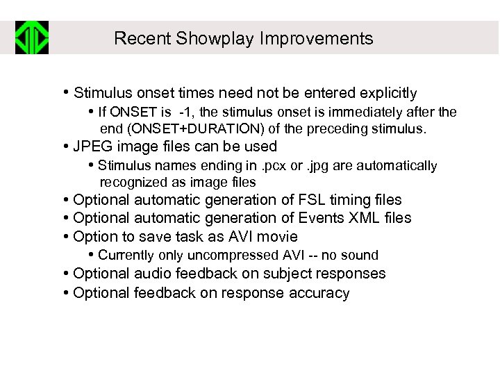 Recent Showplay Improvements • Stimulus onset times need not be entered explicitly • If