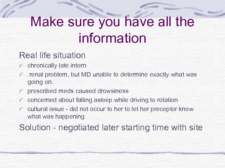 Make sure you have all the information Real life situation chronically late intern renal